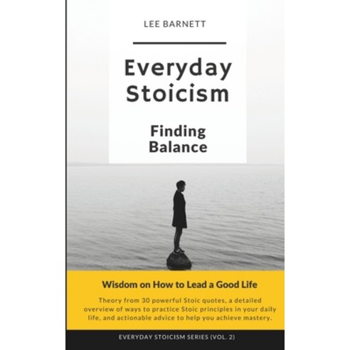 (영문도서) Everyday Stoicism Finding Balance: Wisdom on How to Lead a Good Life Paperback, Independently Published, English, 9798873271238