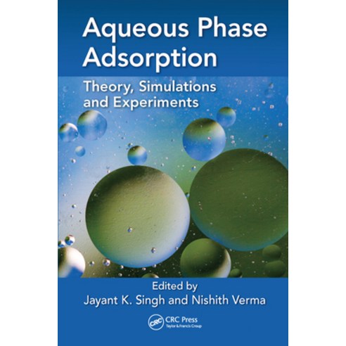 (영문도서) Aqueous Phase Adsorption: Theory Simulations and Experiments Paperback, CRC Press, English, 9780367570934