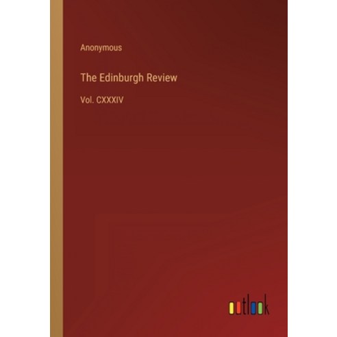 (영문도서) The Edinburgh Review: Vol. CXXXIV Paperback, Outlook Verlag, English, 9783368128562