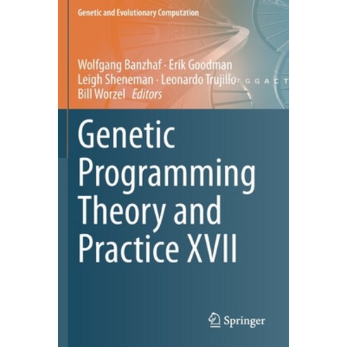(영문도서) Genetic Programming Theory and Practice XVII Paperback, Springer, English, 9783030399603