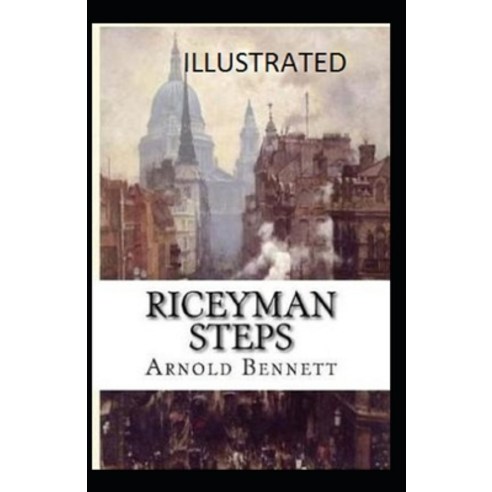 Riceyman Steps Illustrated Paperback, Independently Published