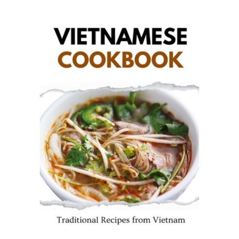 (영문도서) Vietnamese Cookbook: Traditional Recipes from Vietnam Paperback, Independently Published, English, 9798869875846