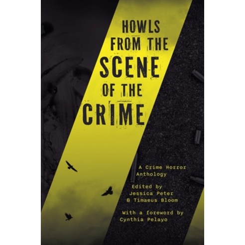 (영문도서) Howls from the Scene of the Crime: A Crime Horror Anthology Paperback, Howl Society Press, English, 9798224089208