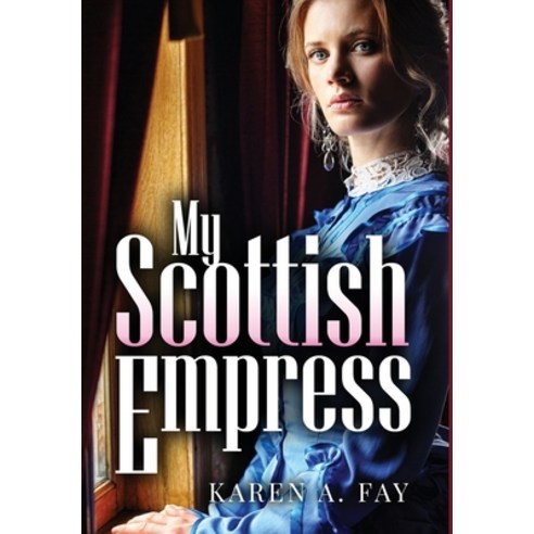 My Scottish Empress Hardcover, Author Reputation Press, LLC, English, 9781649611482