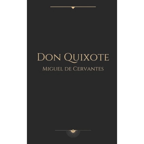 Don Quixote by Miguel de Cervantes Paperback, Independently Published, English, 9798563388345