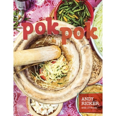 (영문도서) Pok Pok: Food and Stories from the Streets Homes and Roadside Restaurants of Thailand [A Co... Hardcover, Ten Speed Press, English, 9781607742883