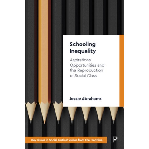 (영문도서) Schooling Inequality: Aspirations Opportunities and the Reproduction of Social Class Paperback, Policy Press, English, 9781447360285