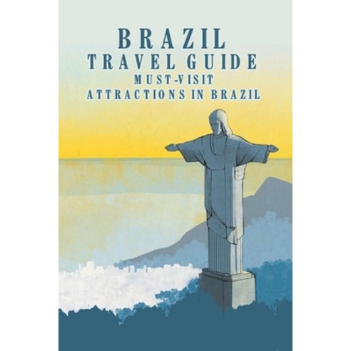 (영문도서) Brazil Travel Guide: Must-Visit Attractions in Brazil Paperback, Independently Published, English, 9798422768936