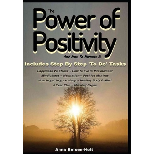 The Power Of Positivity: And How To Harness It Paperback, Independently Published, English, 9798727306284