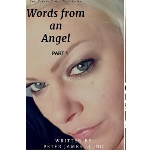 Words from an angelPart 1 Hardcover, Blurb, English, 9780368569074