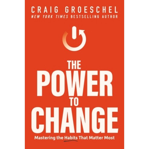 (영문도서) The Power to Change: Mastering the Habits That Matter Most Hardcover, Zondervan, English, 9780310362777