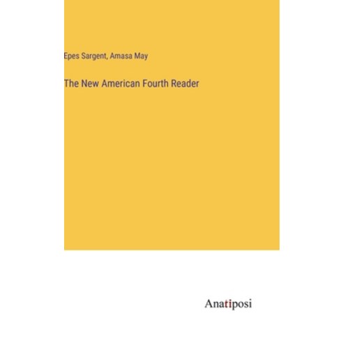 (영문도서) The New American Fourth Reader Hardcover, Anatiposi Verlag, English, 9783382114855