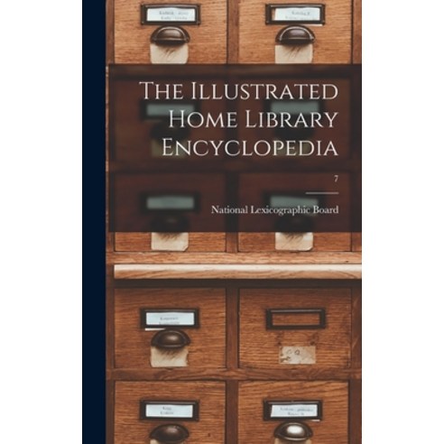 (영문도서) The Illustrated Home Library Encyclopedia; 7 Hardcover, Hassell Street Press, English, 9781013880810