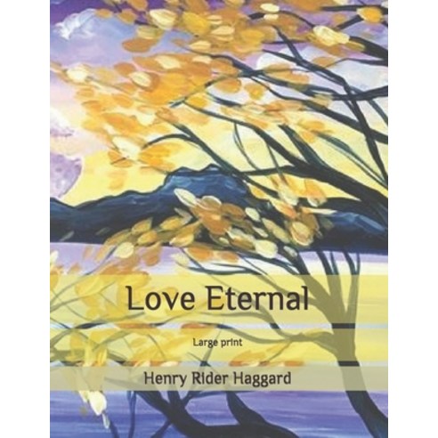 Love Eternal: Large print Paperback, Independently Published, English, 9781708837785