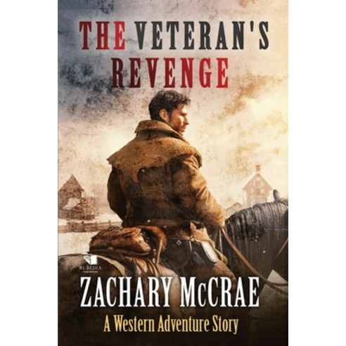 (영문도서) The Veteran''s Revenge: A Classic Western Adventure Paperback, Independently Published, English, 9798873255054