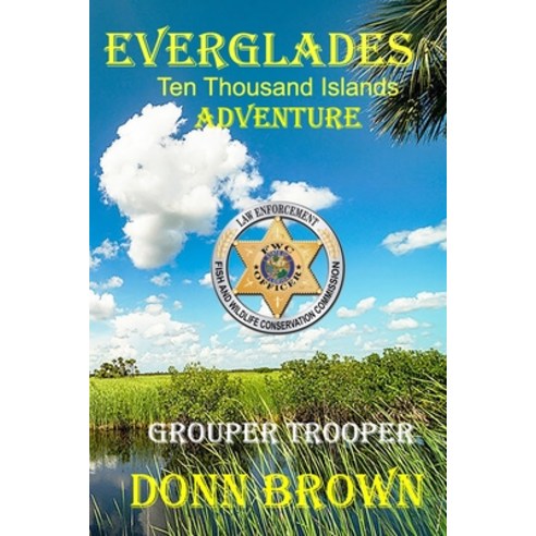 (영문도서) EVERGLADES Ten Thousand Islands Adventure: Grouper Trooper Paperback, Independently Published, English, 9798870303840