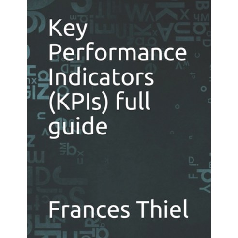 (영문도서) Key Performance Indicators (KPIs) full guide Paperback, Independently Published, English, 9798529259047