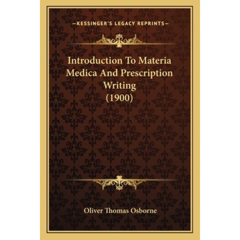 (영문도서) Introduction To Materia Medica And Prescription Writing (1900) Paperback, Kessinger Publishing, English, 9781165408085