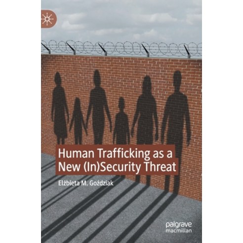 Human Trafficking as a New (In)Security Threat Hardcover, Palgrave MacMillan, English, 9783030628727