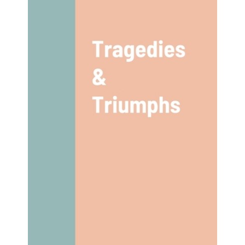 (영문도서) Tragedies & Triumphs Paperback, Lulu.com, English, 9781257160259