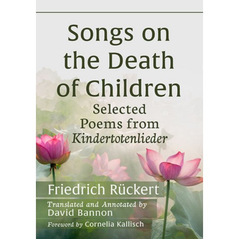 (영문도서) Songs on the Death of Children: Selected Poems from Kindertotenlieder Paperback, Toplight Books, English, 9781476690421