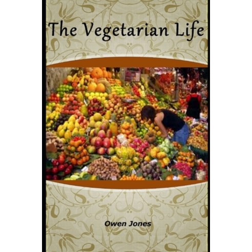 (영문도서) The Vegetarian Life: A way for you to help save humanity... Paperback, Independently Published, English, 9798848763430