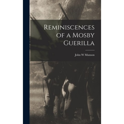 (영문도서) Reminiscences of a Mosby Guerilla Hardcover, Legare Street Press, English, 9781018069036