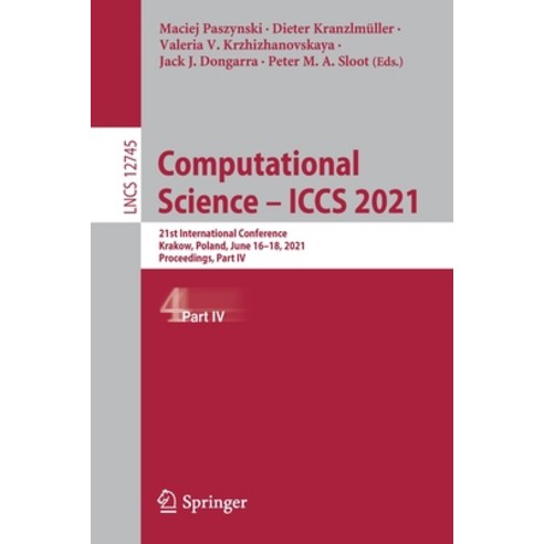 (영문도서) Computational Science - Iccs 2021: 21st International Conference Krakow Poland June 16-18 ... Paperback, Springer, English, 9783030779696
