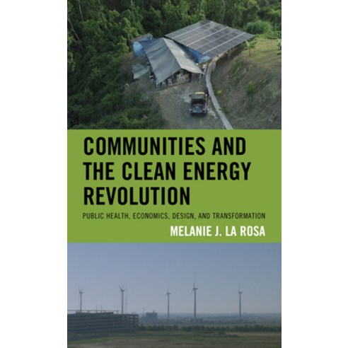 (영문도서) Communities and the Clean Energy Revolution: Public Health Economics Design and Transforma... Paperback, Lexington Books, English, 9781793639240