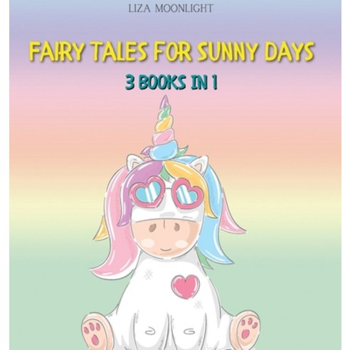 Fairy Tales for Sunny Days: 3 Books In 1 Hardcover, Creative Arts Management Ou, English, 9789916651728