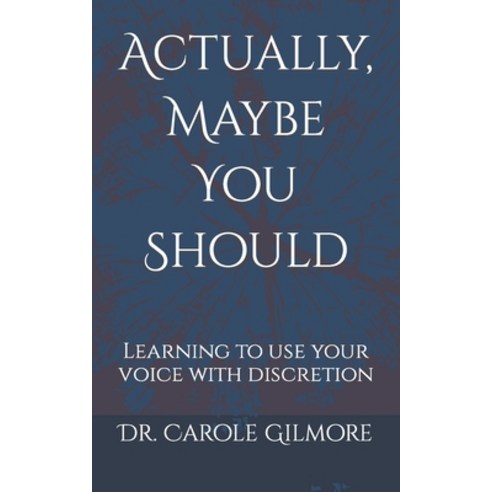 (영문도서) Actually Maybe You Should: Learning to use your voice with discretion Paperback, Independently Published, English, 9798320299976
