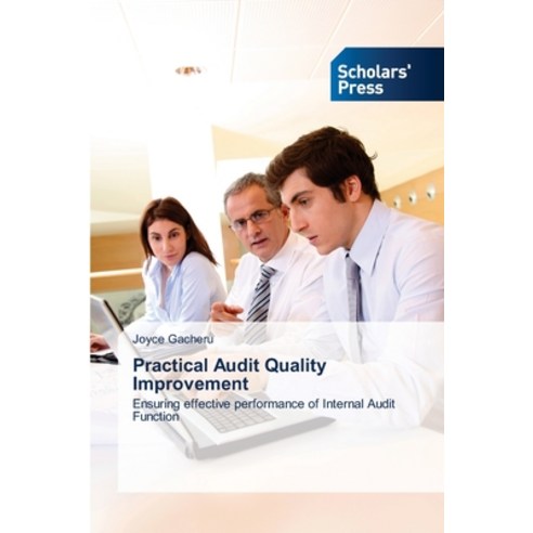 Practical Audit Quality Improvement Paperback, Scholars'' Press, English, 9786138950578