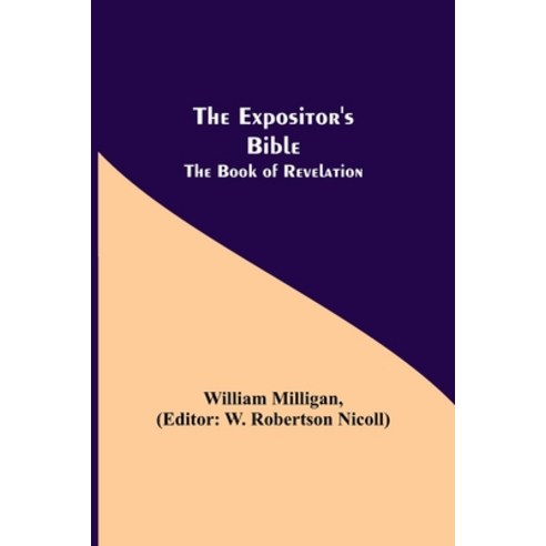 (영문도서) The Expositor''s Bible: The Book of Revelation Paperback, Alpha Edition, English, 9789355342126