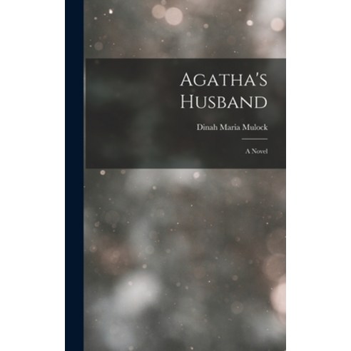 (영문도서) Agatha''s Husband Hardcover, Legare Street Press, English, 9781018213729