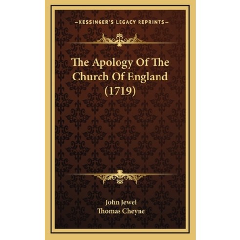 The Apology Of The Church Of England (1719) Hardcover, Kessinger Publishing