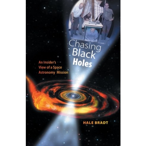 (영문도서) Chasing Black Holes: An Insider''s View of a Space Astronomy Mission Paperback, Van Dorn Books, English, 9780996693950