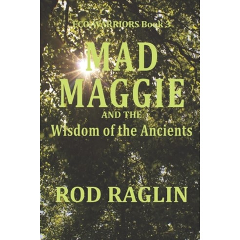 (영문도서) Mad Maggie and the Wisdom of the Ancients Paperback, Independently Published, English, 9781652073703