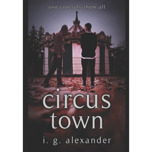 (영문도서) Circus Town Paperback, Independently Published, English, 9798541361766