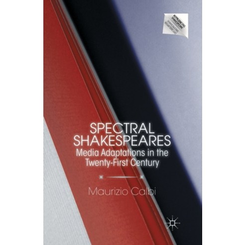 (영문도서) Spectral Shakespeares: Media Adaptations in the Twenty-First Century Paperback, Palgrave MacMillan, English, 9781349341849
