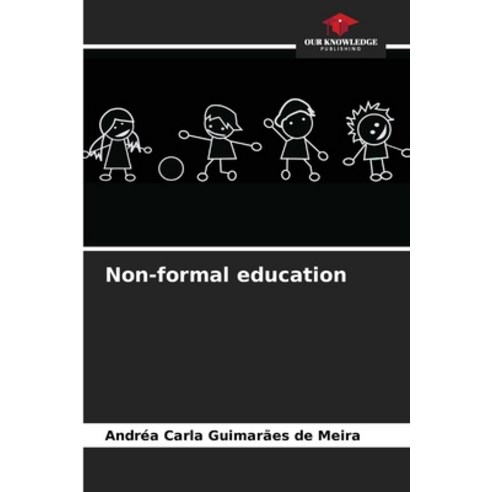 (영문도서) Non-formal education Paperback, Our Knowledge Publishing, English, 9786207285594
