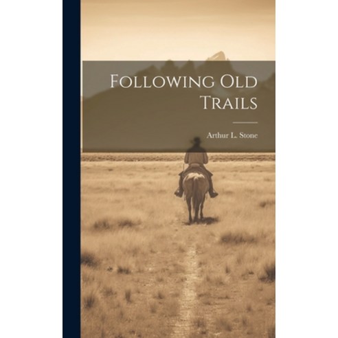 (영문도서) Following Old Trails Hardcover, Legare Street Press, English, 9781019375594