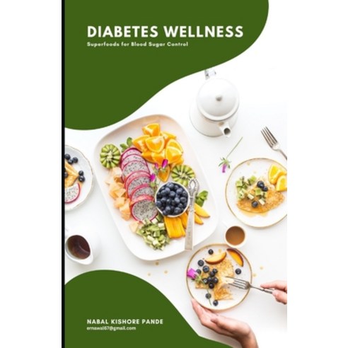 (영문도서) Diabetes Wellness: Superfoods for Blood Sugar Control Paperback, Independently Published, English, 9798327098794