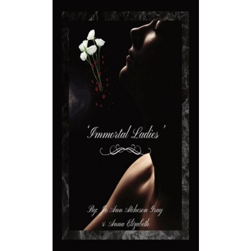 (영문도서) ''Immortal Ladies'' Hardcover, Jo Ann Gray, English, 9798869361547