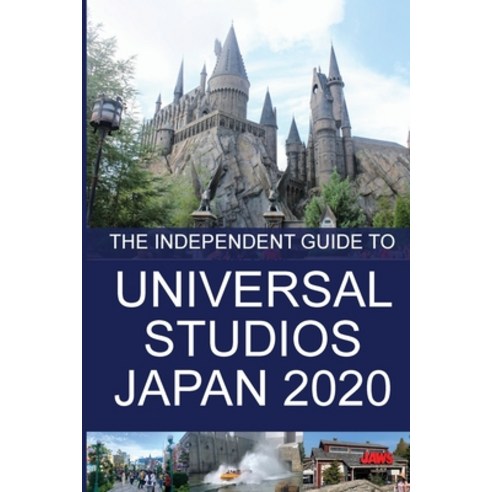 The Independent Guide to Universal Studios Japan 2020 Paperback, Independent Guides