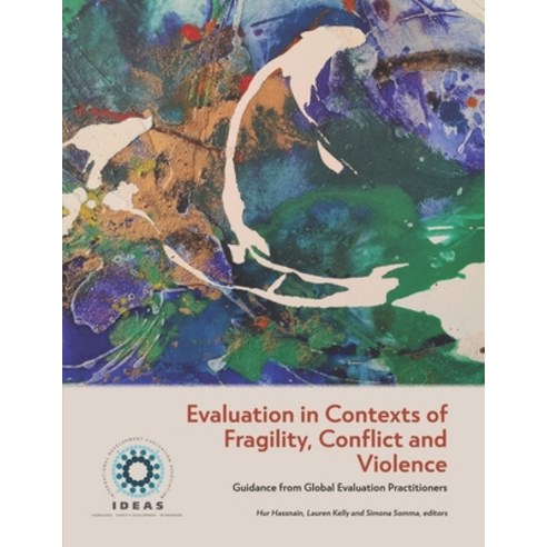 (영문도서) Evaluation in Contexts of Fragility Conflict and Violence: Guidance from Global Evaluation P... Paperback, Ideas, English, 9781999932954