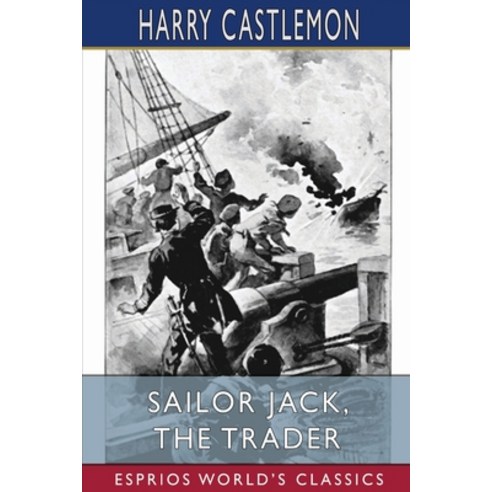 (영문도서) Sailor Jack the Trader (Esprios Classics) Paperback, Blurb, English, 9798210120120