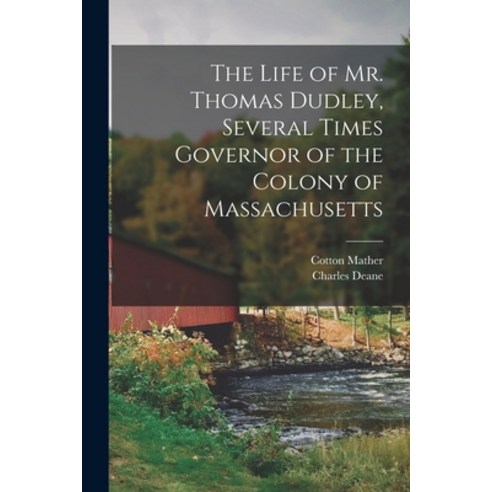 (영문도서) The Life of Mr. Thomas Dudley Several Times Governor of the Colony of Massachusetts [electro... Paperback, Legare Street Press, English, 9781014485373