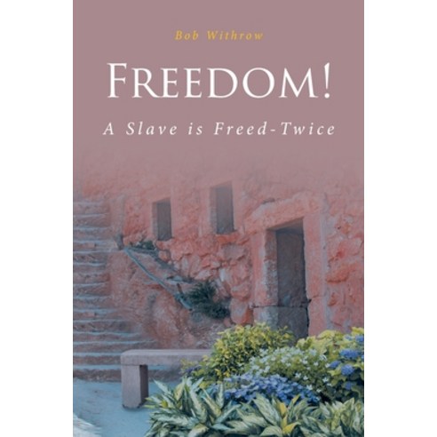 (영문도서) Freedom! A Slave is Freed-Twice Paperback, Fulton Books, English, 9781637102718