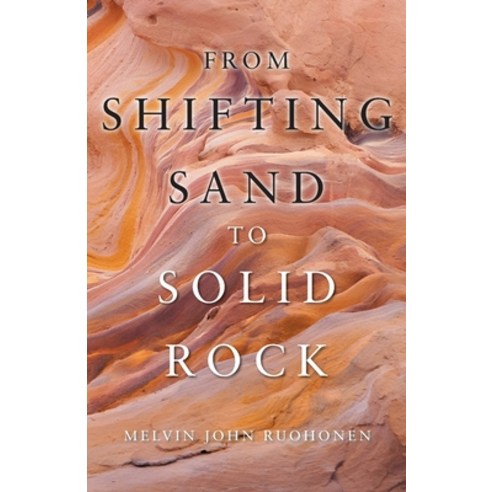(영문도서) From Shifting Sand To Solid Rock Paperback, Urlink Print & Media, LLC, English, 9781647538491