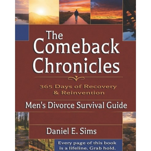 (영문도서) The Comeback Chronicles: Men''s Divorce Survival Guide: 365 Days of Recovery & Reinvention Paperback, Independently Published, English, 9798863434162